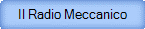 Il Radio Meccanico